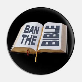 BAN THE BIBLE Pin