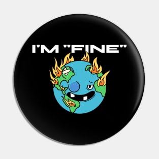 im fine - Earth Pin