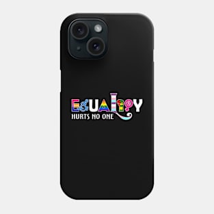 Equality Hurts No One LGBTQ Pride Human Rights Men Women T-Shirt ltsp Phone Case