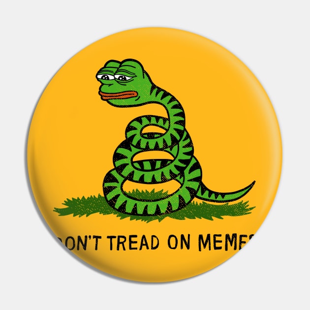 Don't Tread On Memes Pin by dumbshirts