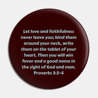 Bible Verse Proverbs 3:3-4 Pin