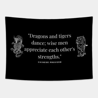 "Dragons and tigers dance; wise men appreciate each other's strengths." - Chinese Proverb Inspirational Quote Tapestry