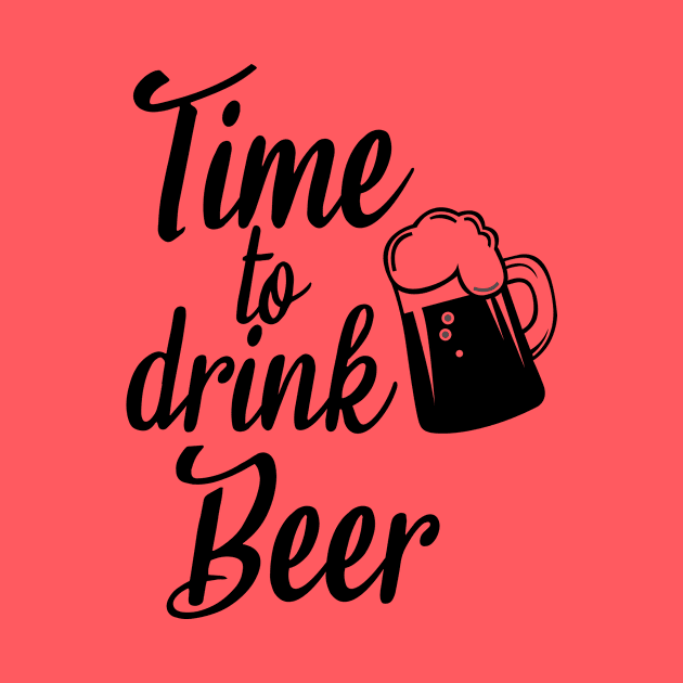 Time to drink beer, beer lover gifts by cypryanus