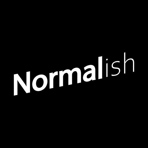 Normalish by shanestillz