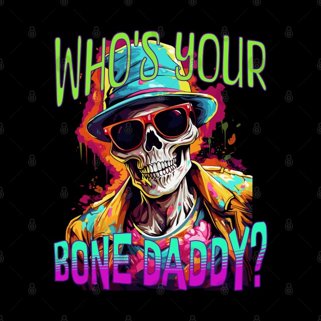 Who's Your Bone Daddy? by Atomic Blizzard