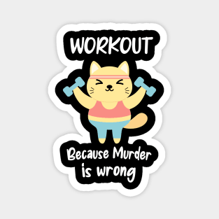 Funny Workout Cat Fitness Gym Muder is Wrong Quote Magnet