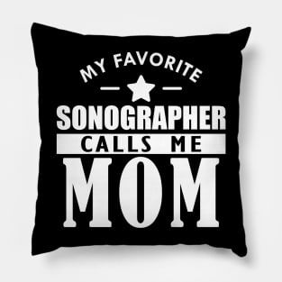 My favorite sonographer calls me mom w Pillow