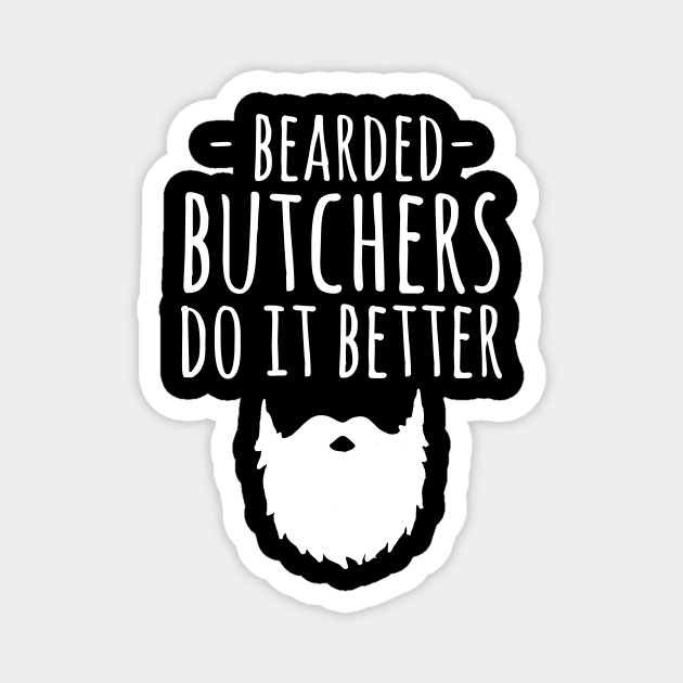 Bearded butchers do it better Magnet by captainmood