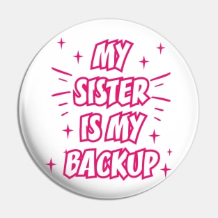 MY SISTER IS MY BACKUP || FUNNY QUOTES Pin