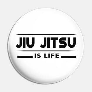 Jiu Jitsu is life Pin