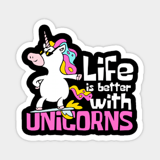 Life is Better With Unicorns Funny Magnet