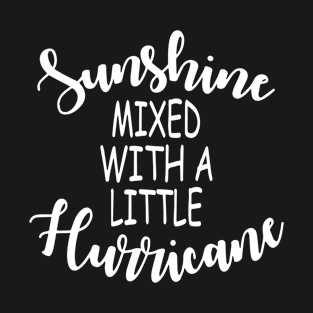 Sunshine Mixed With A Little Hurricane Birthday T-Shirt