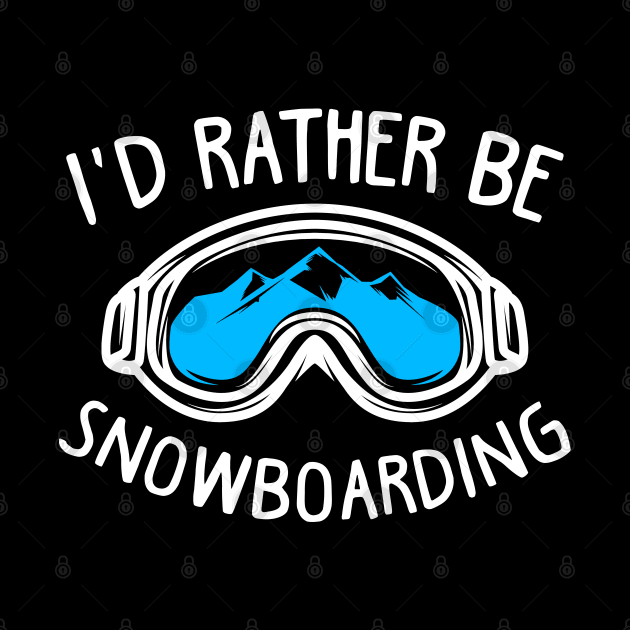 I’d Rather Be Snowboarding by KsuAnn