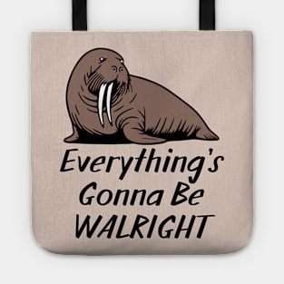 Everything's Gonna Be Walright Tote