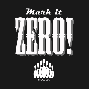 Mark It Zero! The Big Lebowski Quote T-Shirt