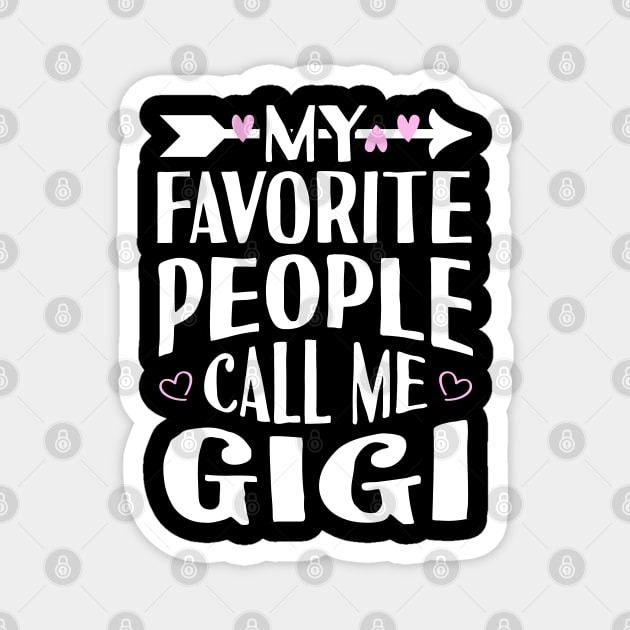 My Favorite People Call Me Gigi Magnet by Tesszero