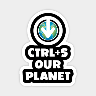 Ctrl+S Our Planet - Save Our Planet design with download/save iconography over a world globe Magnet