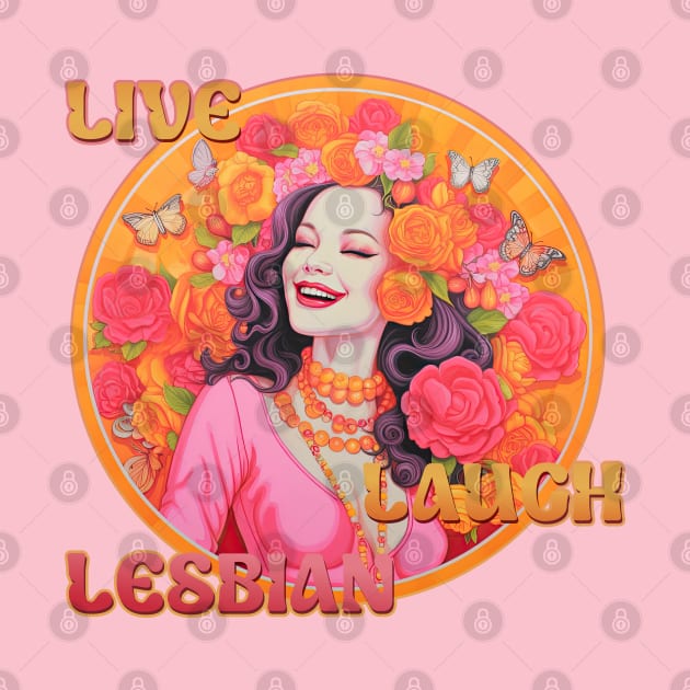 Live Laugh Lesbian Sarcastic Circle by DanielLiamGill