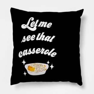 Let me see that casserole Pillow