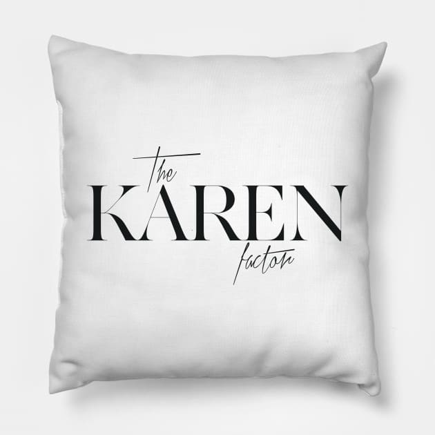 The Karen Factor Pillow by TheXFactor