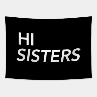 Hi Sisters Tapestry