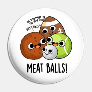 Meat Balls Funny Food Pun Pin