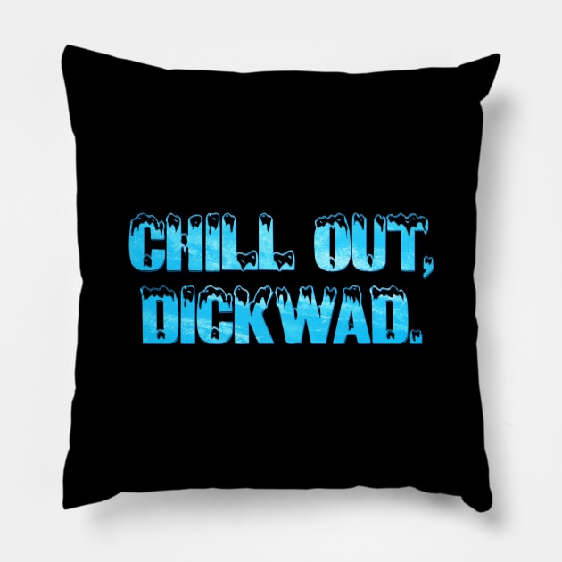 Terminator 2 - Chill Out Dickwad Pillow by The90sMall