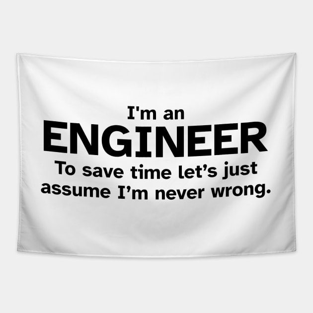 I'm an Engineer to save time let's just assume I'm never wrong Tapestry by Zen Cosmos Official