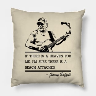 If There Is A Heaven For Me, I'm Sure There Is A Beach Attached Artwork Pillow