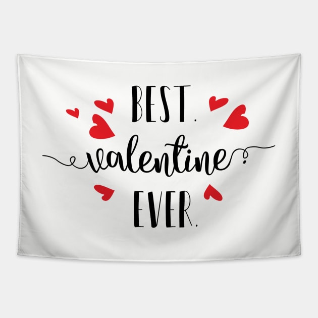 Best Valentine Ever Tapestry by TeeBunny17