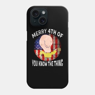 Merry 4th The Thing You Know Phone Case