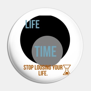 Life = Time Pin
