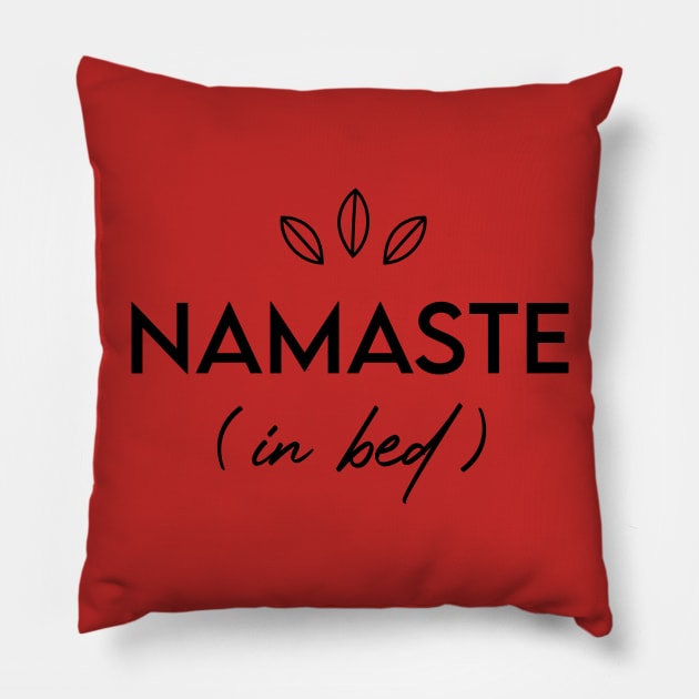 Namaste (in bed) Pillow by Inspire Creativity