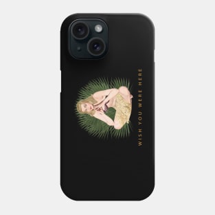 Hula Girl Wish You Were Here #4 Phone Case