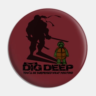 Dig Deep Tiny Turtle Pin