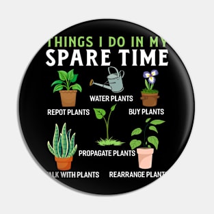 things i do in my spare time plant Funny Garden Gardening Plant Pin