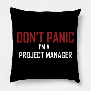 Project Manager Don't Panic Pillow