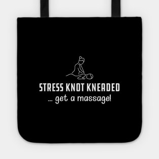 Massage Therapist - Stress knot kneaded ... get a massage! Tote