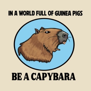 Be A Capybara T-Shirt