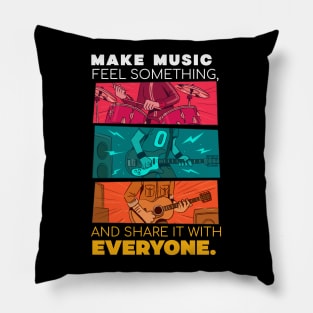 Make music feel something, and share it with everyone Pillow