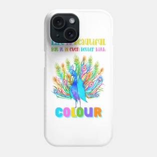 Life is Beautiful, but it is even better with Colour | Colourful Floral Peacock Phone Case