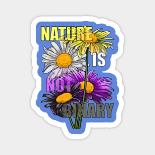 Nature Is Not Binary Enby Magnet