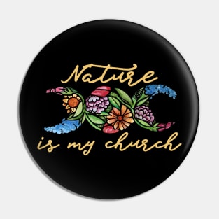 Nature is my Church Pin