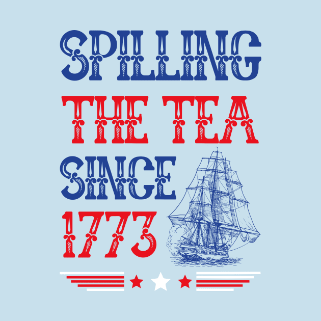 Spilling The Tea since 1773 4th of July Vintage by Imou designs