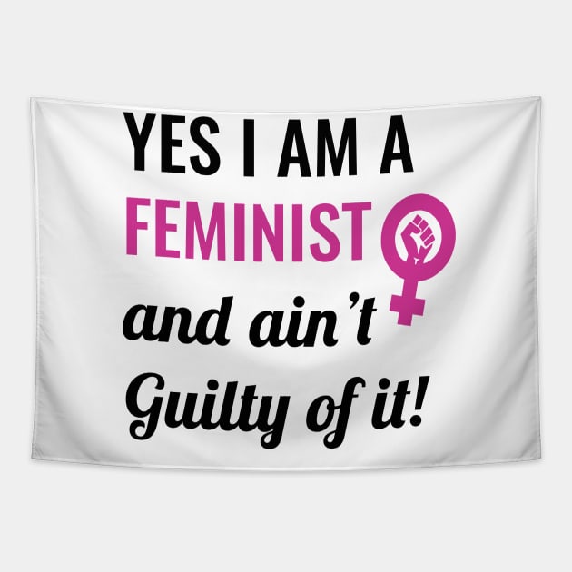 Yes I am A Feminist And Ain't Guilty of It Tapestry by sassySarcastic