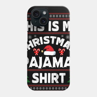 THIS IS MY CHRISTMAS PAJAMAS SHIRT Phone Case