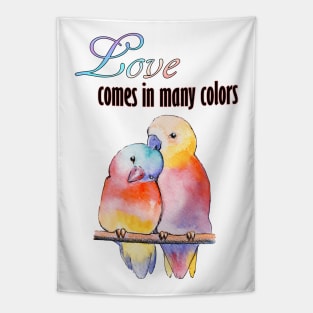 Watercolor - Love comes in many color - Lovebirds Tapestry