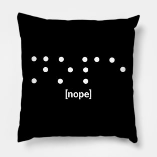 Nope Braille Pillow