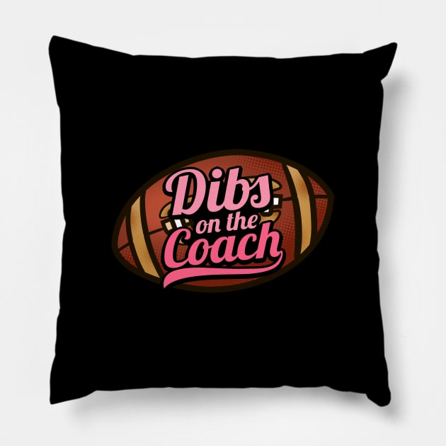 Dibs On The Coach - Girls American Football Pillow by biNutz