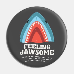 Feeling Jawsome Shark Summer Funny Puns Pin